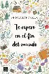 Pack te Espero en el Fin del Mundo + una Lámina de Regalo