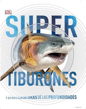 SUPER TIBURONES Y OTRAS CRIATURAS DE LAS PROFUNDIDADES