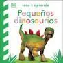 Pequeños Dinosaurios. Toca y Aprende