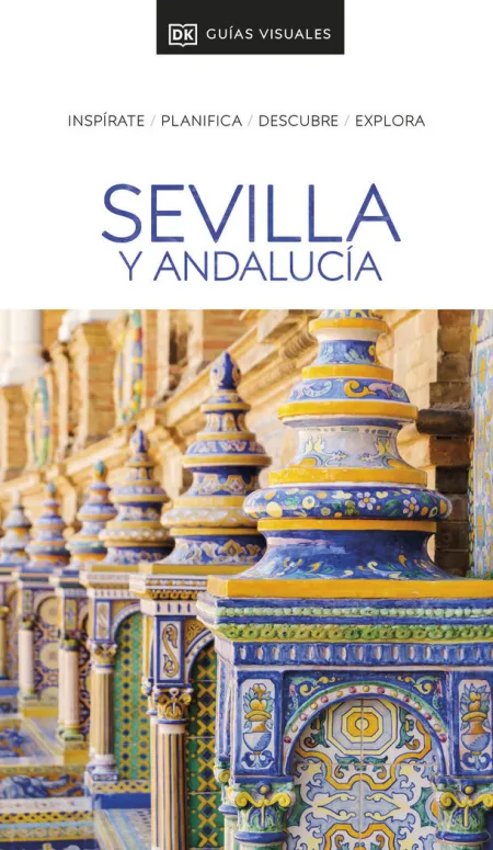 Sevilla y Andalucía. Guia Visuales