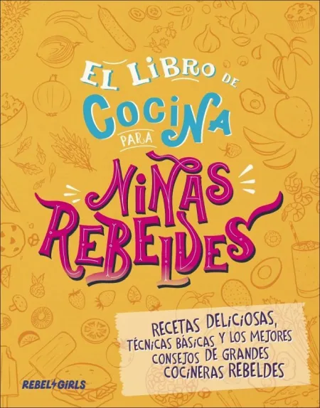 El Libro de Cocina para Niñas Rebeldes