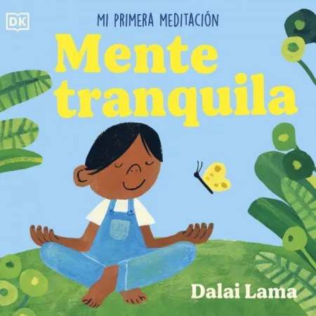 Mente Tranquila. Mi Primera Meditacion