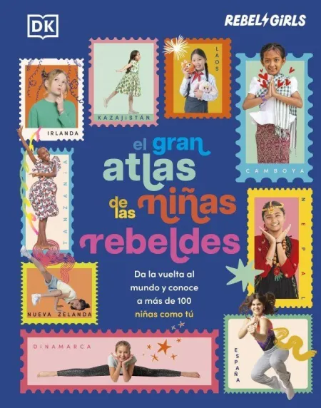 El Gran Atlas de las Niñas Rebeldes (Somos Chicas Poderosas)