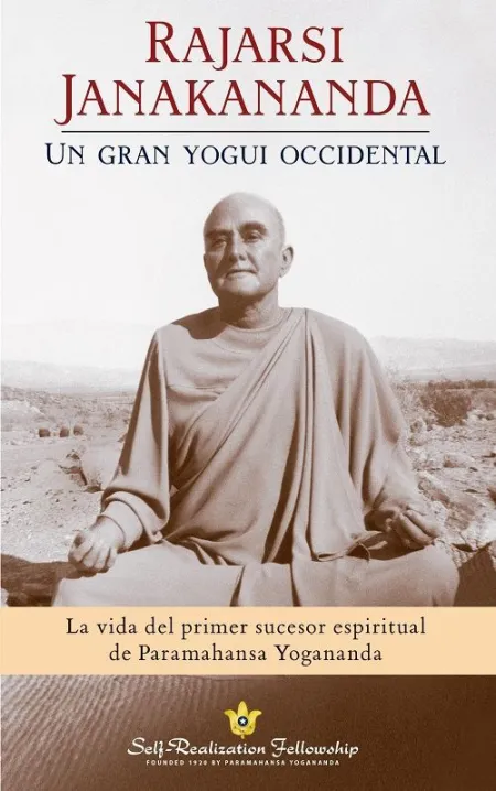 Rajarsi Janakananda. Un Gran Yogui Occidental