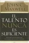 El Talento Nunca Es Suficiente