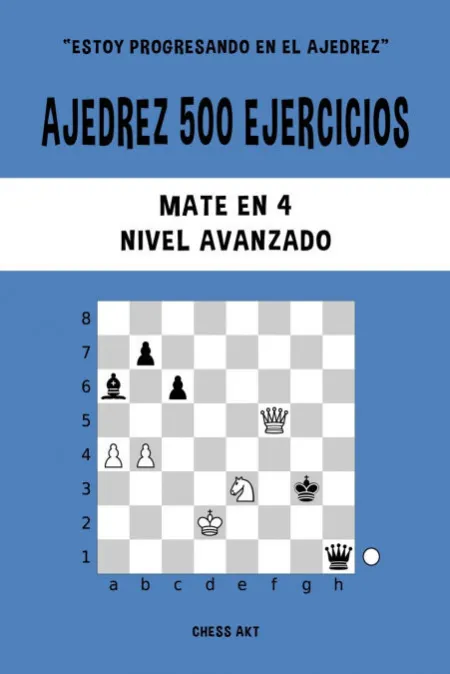 Ajedrez 500 Ejercicios, Mate en 4, Nivel Avanzado
