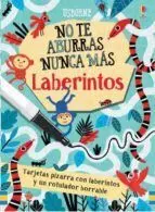 No te Aburras Nunca Más: Laberintos