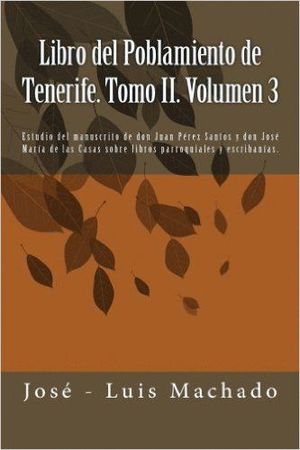 LIBRO DEL POBLAMIENTO DE TENERIFE. T. II VOL.3
