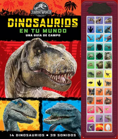 Dinosaurios en tu Mundo. Una Guia de Campo