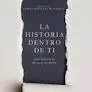 La Historia dentro de Ti