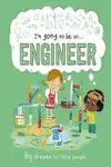 I'm Going To Be An... Engineer