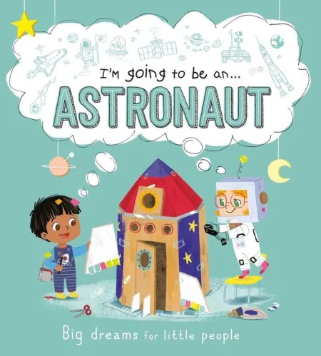I'm Going To Be An... astronaut
