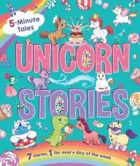 Unicorn Stories. 5 Minute Tales
