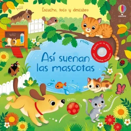 Asi Suenan las Mascotas. Escucho, Toco y Descubro