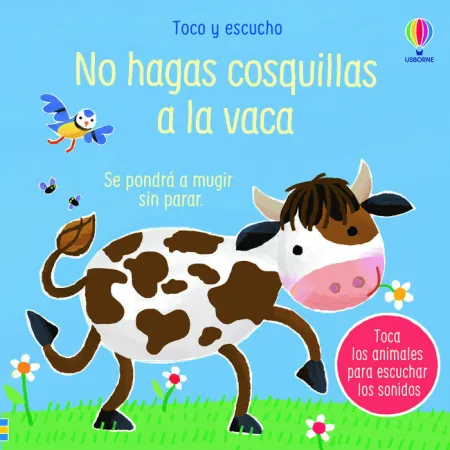 No Hagas Cosquillas a la Vaca. Toco y Escucho