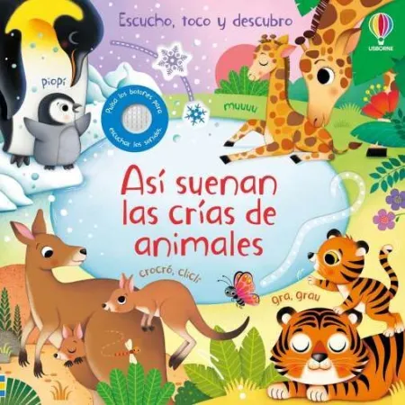 Asi Suenan las Crias de Animales. Escucho, Toco y Descubro