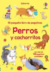 Perros y Cachorritos. Mi Pequeño Libro de Pegatinas