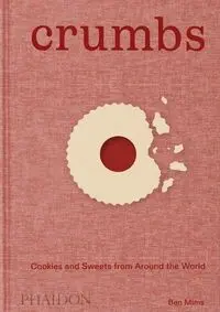 Crumbs. Cookies And Sweets From Around The World