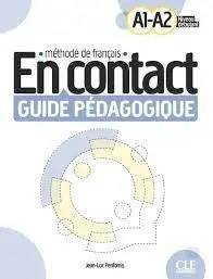 En Contact. Guide Pedagogique. A1-A2