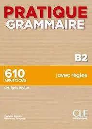 Pratique Grammaire B2 - Livre + Corriges
