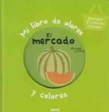 Mi Libro de Olores y Colores. El Mercado