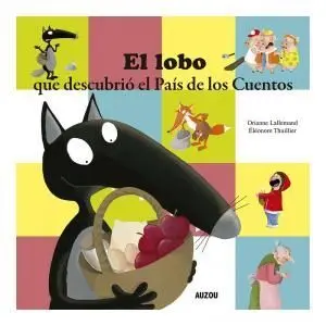 El Lobo que Descubrio el Pais de los Cuentos