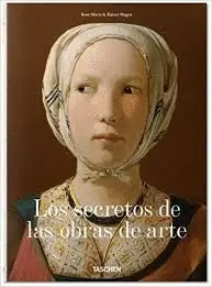 Los Secretos de las Obras de Arte. 100 Obras Maestras en Detalle