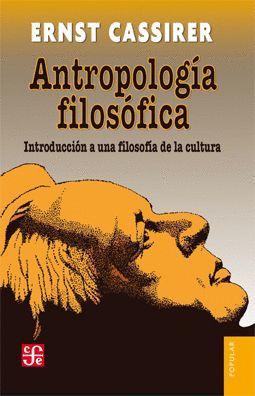 ANTROPOLOGIA FILOSOFICA. INTRODUCCION A UNA FILOSOFIA DE LA CULTURA