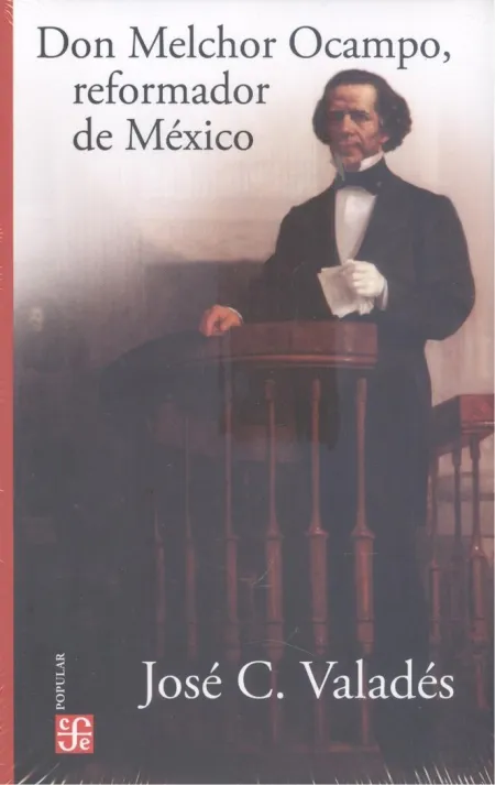 Don Melchor Ocampo, Reformador de Mexico