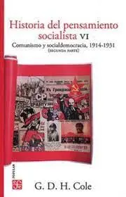 Historia del Pensamiento Socialista Vi Comunismo y Socialdemocracia 1914-1931 T. ii