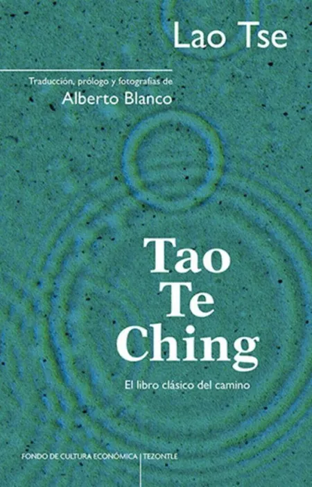 Tao te Ching. El Libro Clasico del Camino