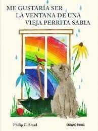 Querria Ser la Ventana de una Vieja Perrita Sabia