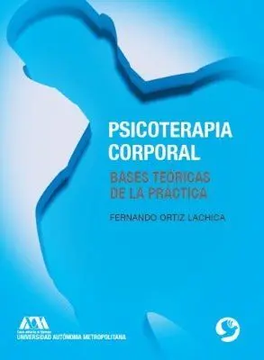 Psicoterapia Corporal. Bases Teóricas de la Práctica
