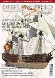 DESPERTA FERRO ESPECIALES N. 38 ARMADA ESPAÑOLA VII LA EDAD DE ORO DE LA MARINA REAL 1754-1793