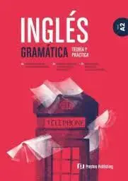 Ingles. Gramatica Teoria y Practica A2