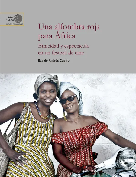 Una Alfombra Roja para África : Etnicidad y Espectáculo en un Festival de Cine