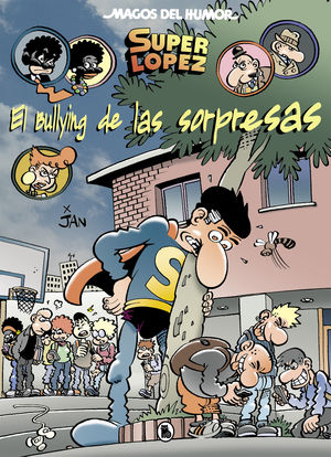 SUPER LOPEZ N. 202 EL BULLYING DE LAS SORPRESAS