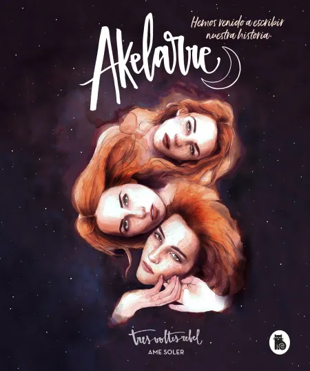Akelarre. Hemos Venido a Escribir nuestra Historia