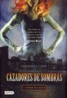 CAZADORES DE SOMBRAS 1. CIUDAD DE HUESO