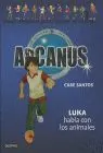 Arcanus 11. Luka Habla con los Animales