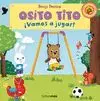 Osito Tito. ¡Vamos a Jugar!