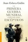 Primera Guerra Mundial Contada para Escépticos, la