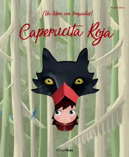 Caperucita Roja ¡Un Libro con Troqueles!