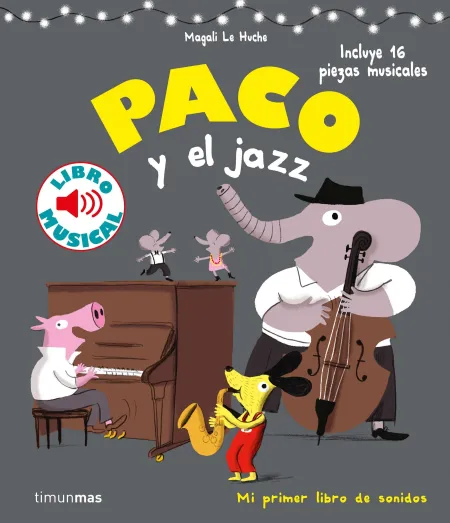 Paco y el Jazz. Mi Primer Libro de Sonidos