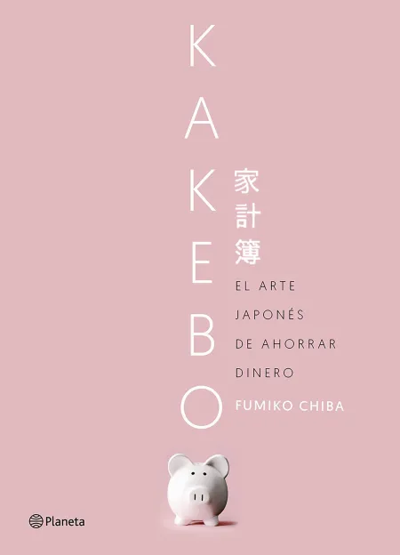 Kakebo. El Arte Japonés de Ahorrar Dinero