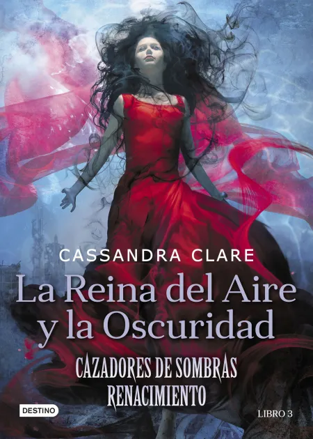 Cazadores de Sombras Renacimiento 3 la Reina del Aire y la Oscuridad