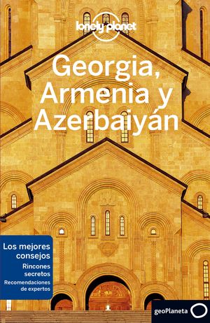 GEORGIA, ARMENIA Y AZERBAIYÁN - LONEY PLANET