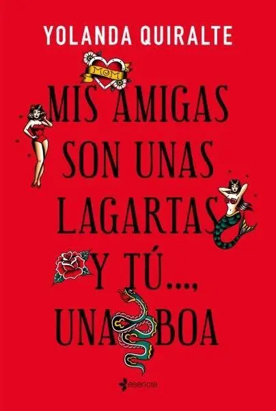 Mis Amigas Son unas Lagartas y tú... , una Boa