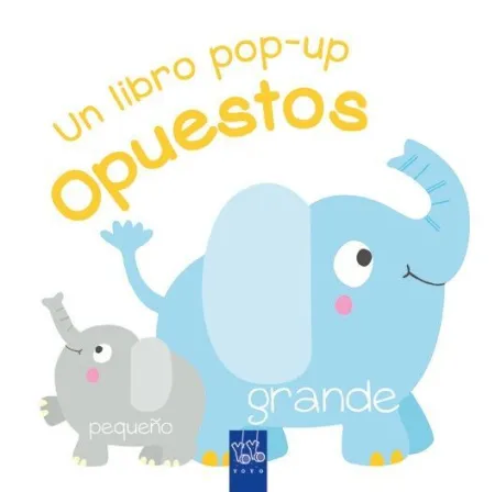 Opuestos. Un Libro Pop-Up