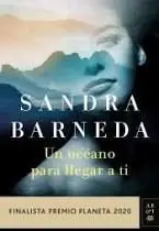 Un Océano para Llegar a Ti (Finalista Premio Planeta 2020)